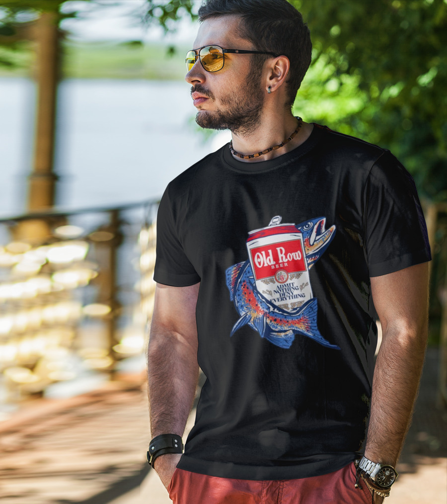 Old Row Beer Admit Nothing Deny Everything Fishing Can T-Shirt
