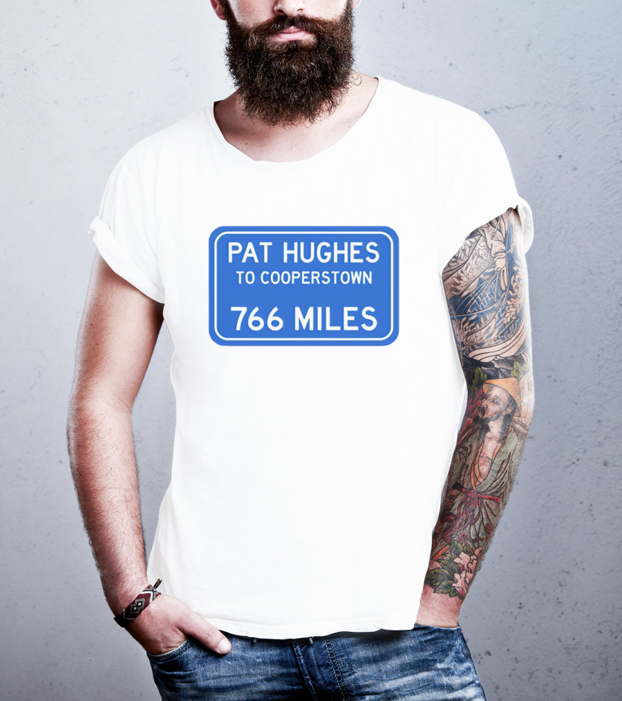 Pat Hughes Cooperstown Journey 766 Miles T-Shirt