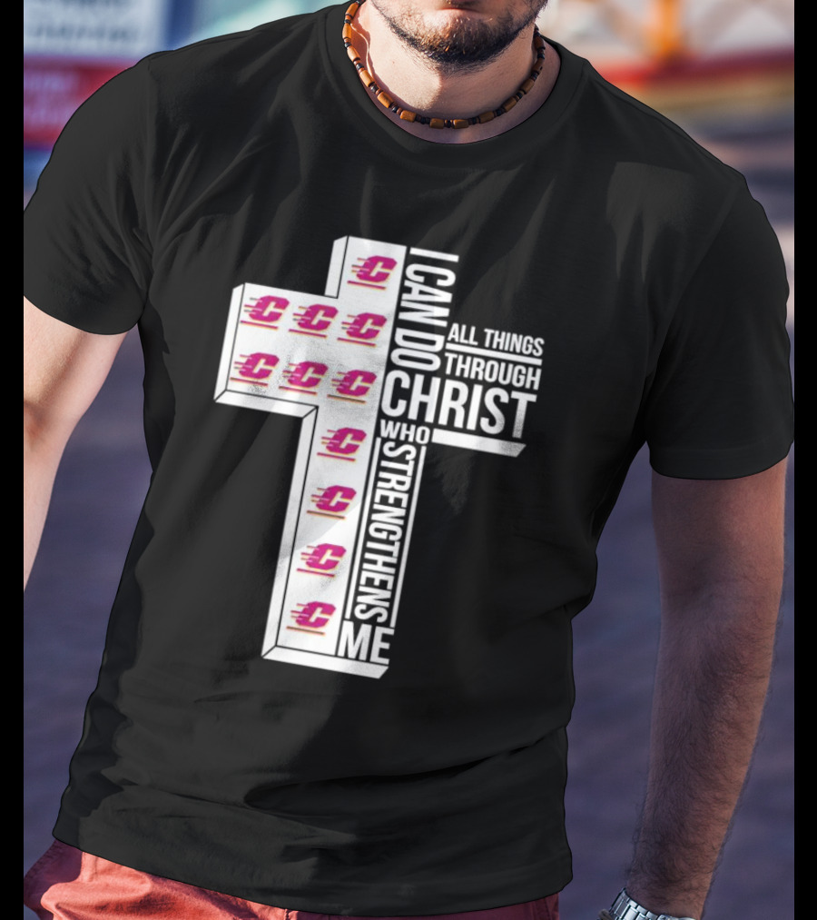 Central Michigan Chippewas I Can Do All Things Through Christ Who Strengthens Me Cross T-Shirt