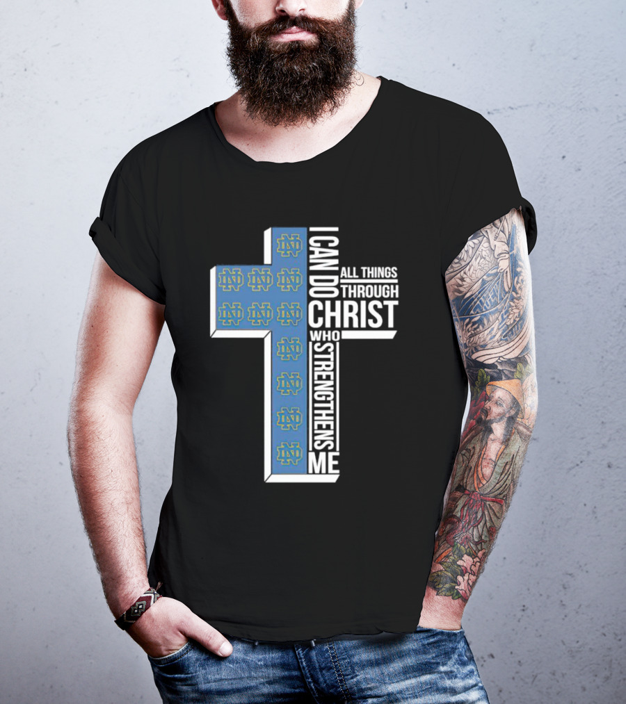 Fighting Irish ND Cross I Can Do All Things Through Christ Who Strengthens Me T-Shirt