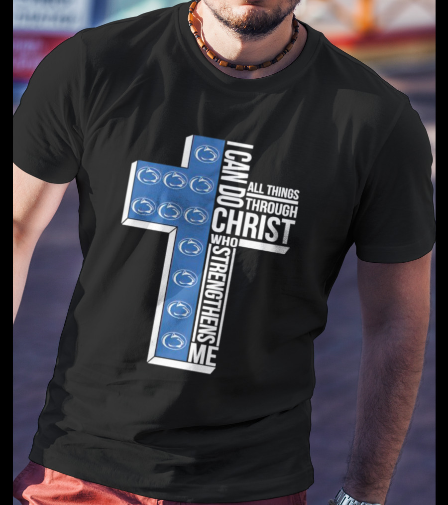 Nittany Lions I Can Do All Things Through Christ Who Strengthens Me Cross T-Shirt