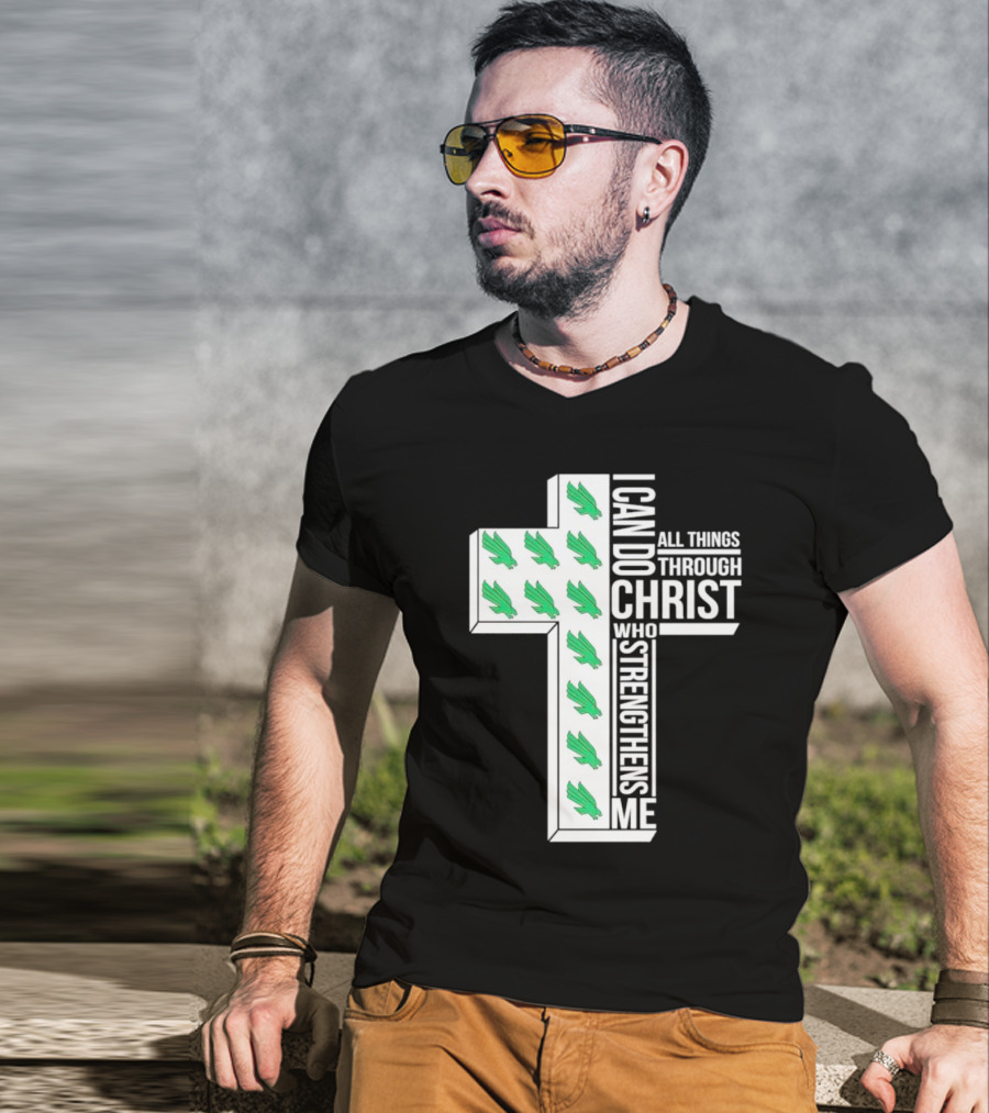 North Texas Mean Green Christian Faith I Can Do All Things Through Christ Who Strengthens Me T-Shirt