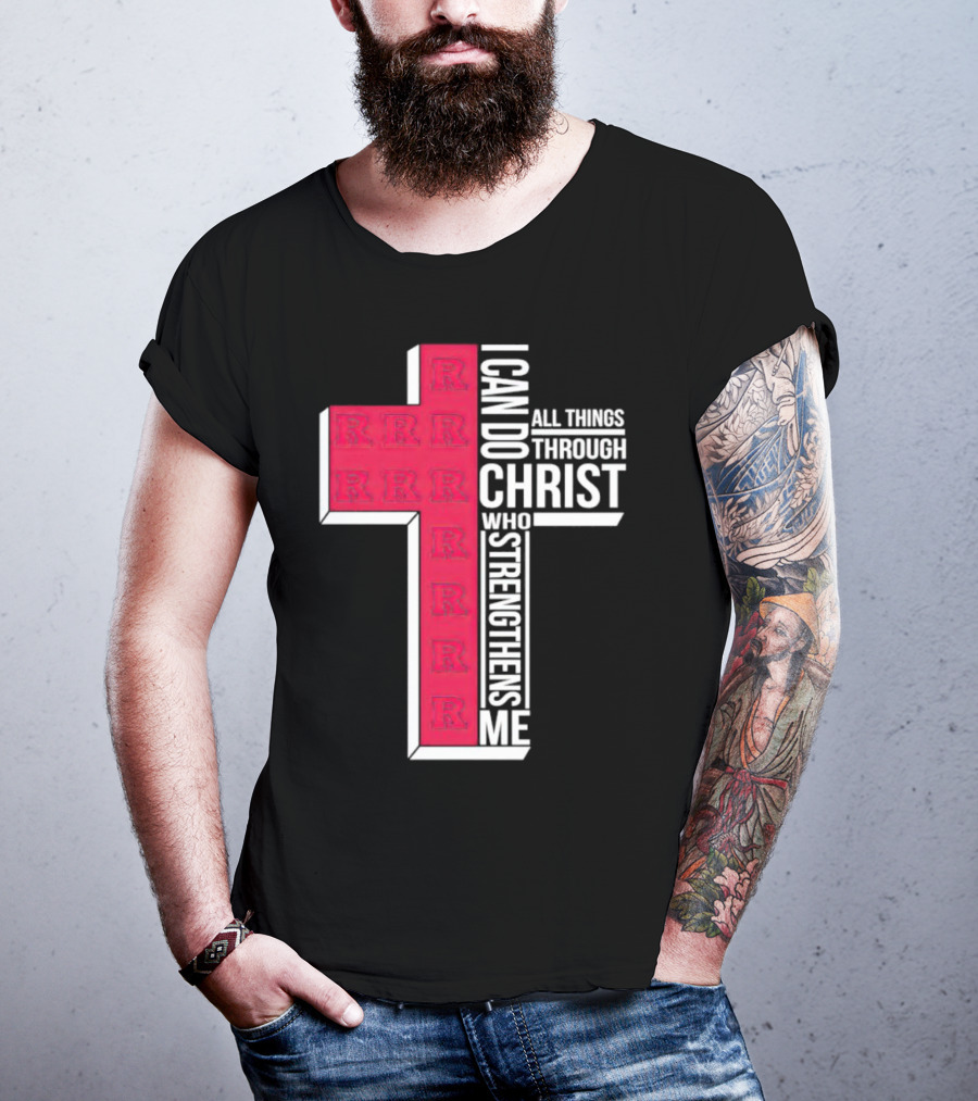 Scarlet Knights R Logo Cross I Can Do All Things Through Christ Who Strengthens Me T-Shirt