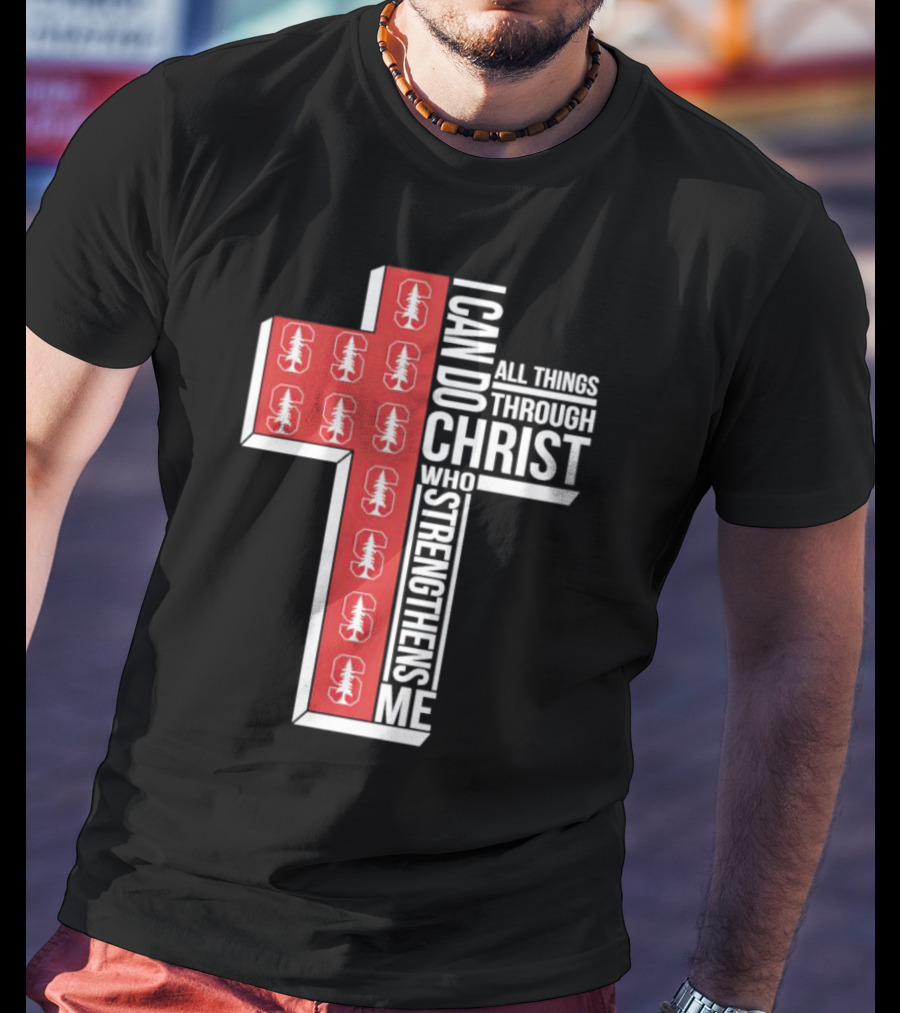 Stanford Cardinal Cross I Can Do All Things Through Christ Who Strengthens Me T-Shirt