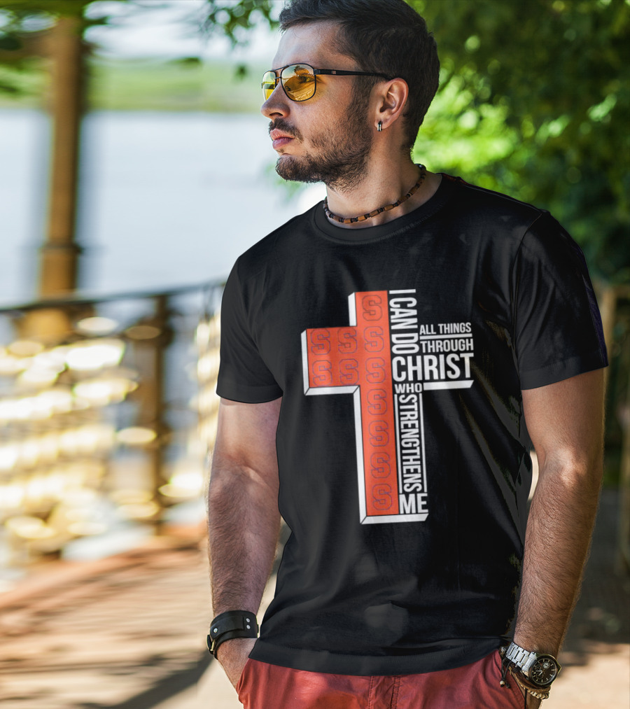 Syracuse Orange Cross S I Can Do All Things Through Christ Who Strengthens Me T-Shirt