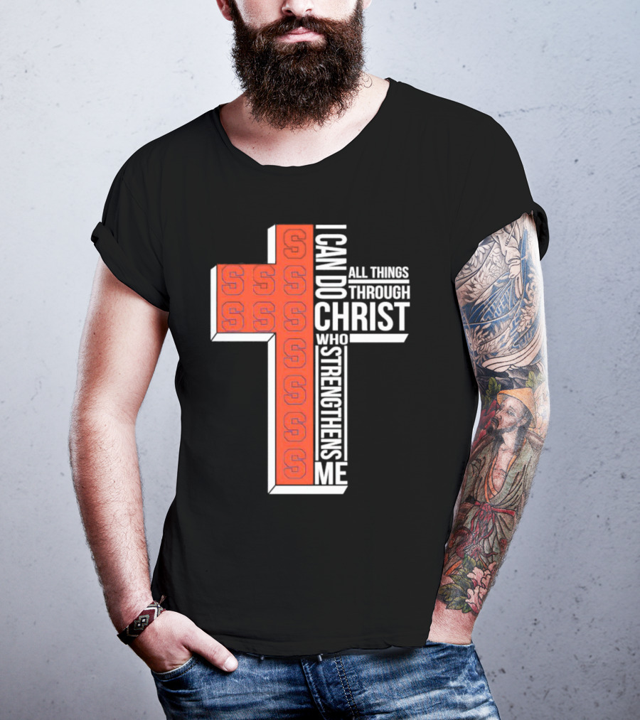 Syracuse Orange Cross S I Can Do All Things Through Christ Who Strengthens Me T-Shirt