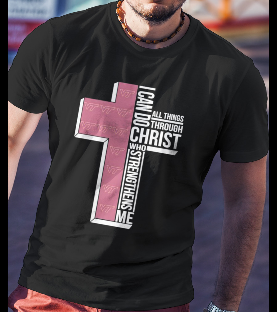 Virginia Tech Hokies I Can Do All Things Through Christ Who Strengthens Me Cross T-Shirt