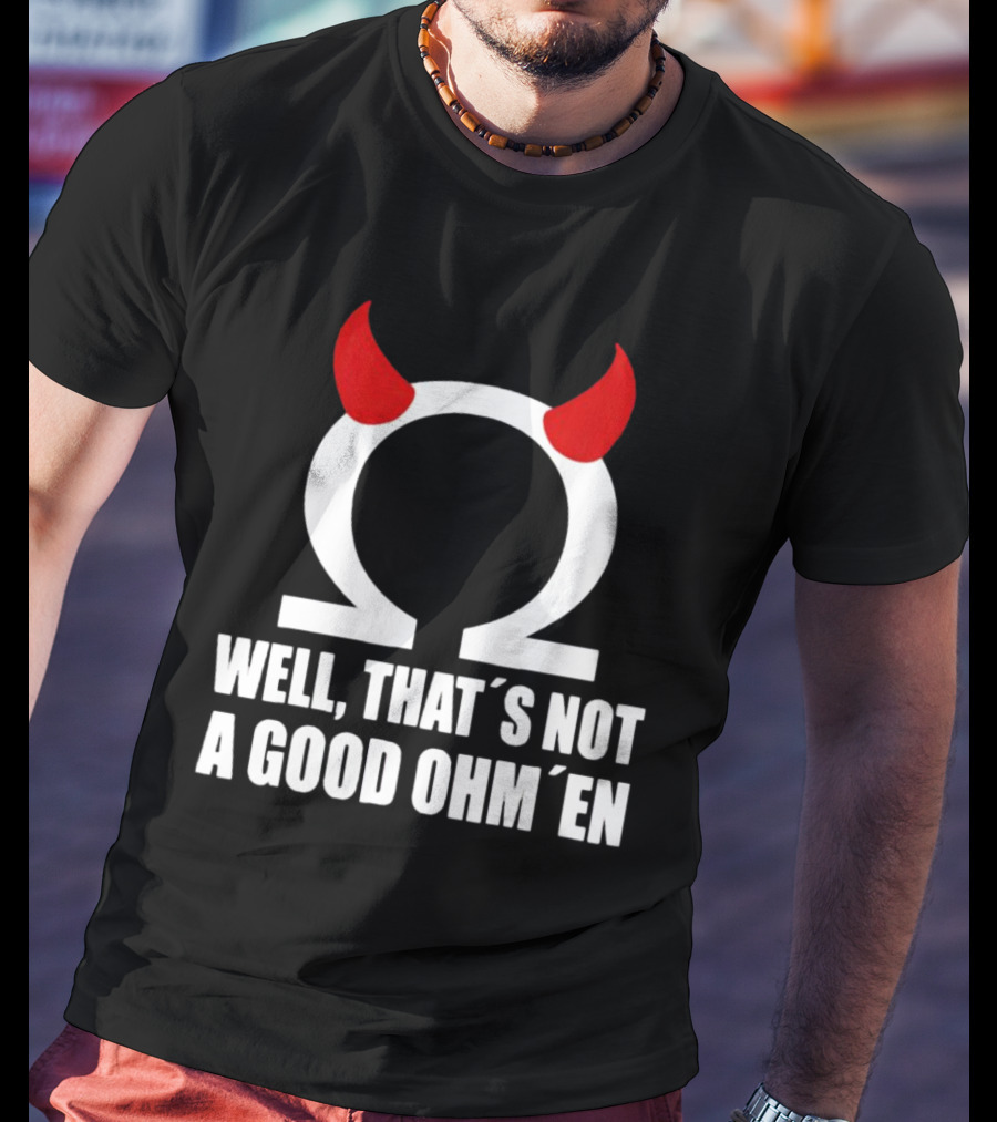 Well, That’s Not A Good Ohm’en Omega Devil Horns T-Shirt