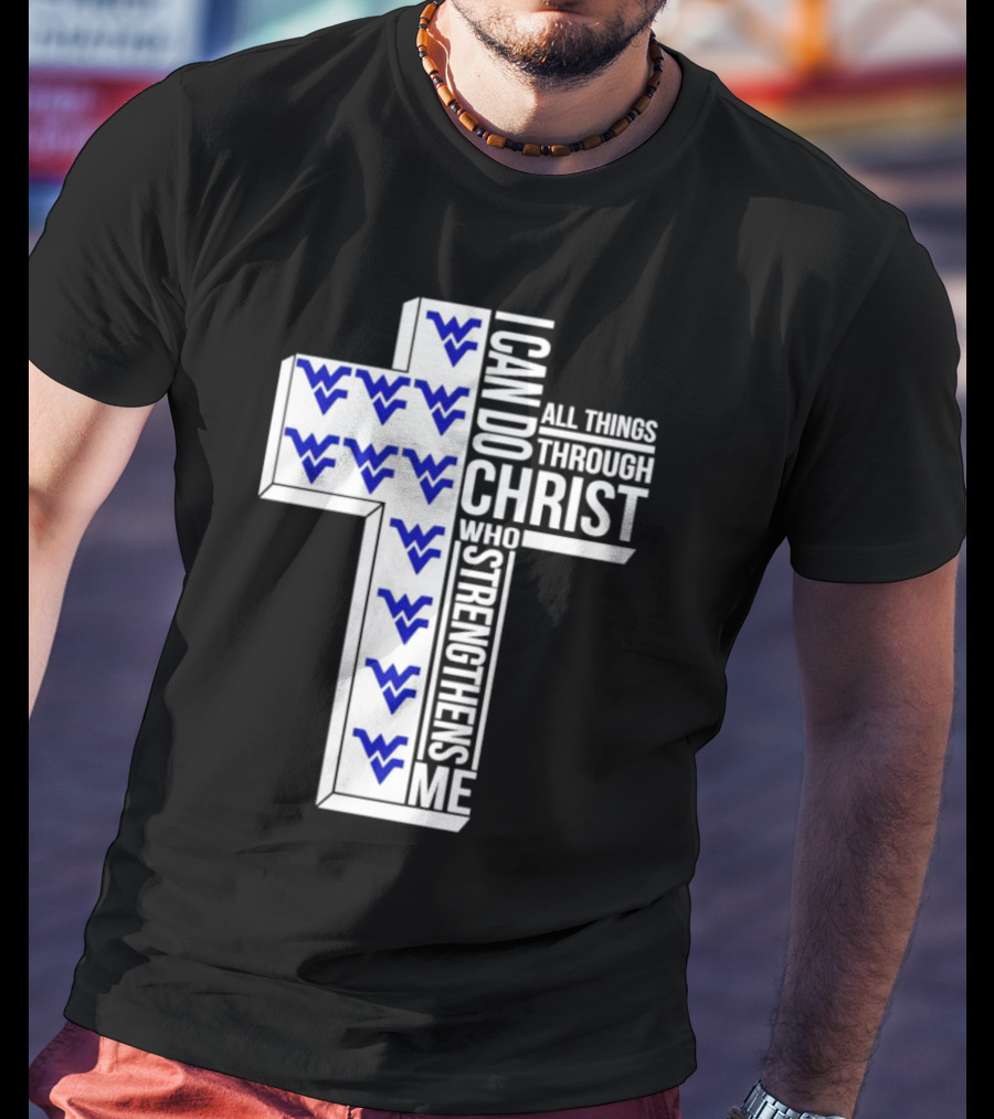West Virginia Mountaineers I Can Do All Things Through Christ Who Strengthens Me Cross T-Shirt