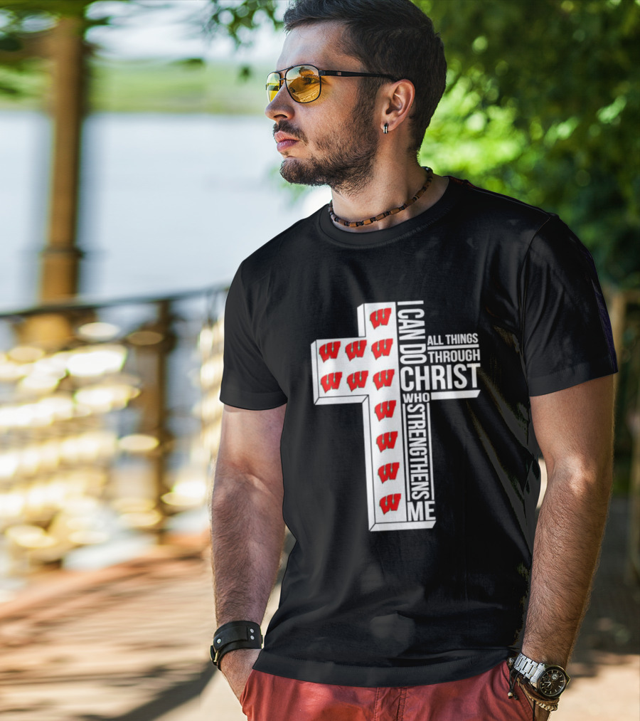 Wisconsin Badgers I Can Do All Things Through Christ Who Strengthens Me Cross T-Shirt