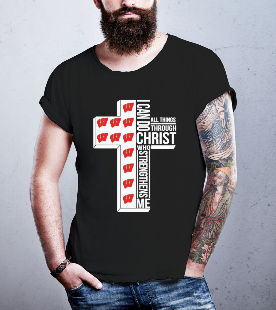 Wisconsin Badgers I Can Do All Things Through Christ Who Strengthens Me Cross T-Shirt
