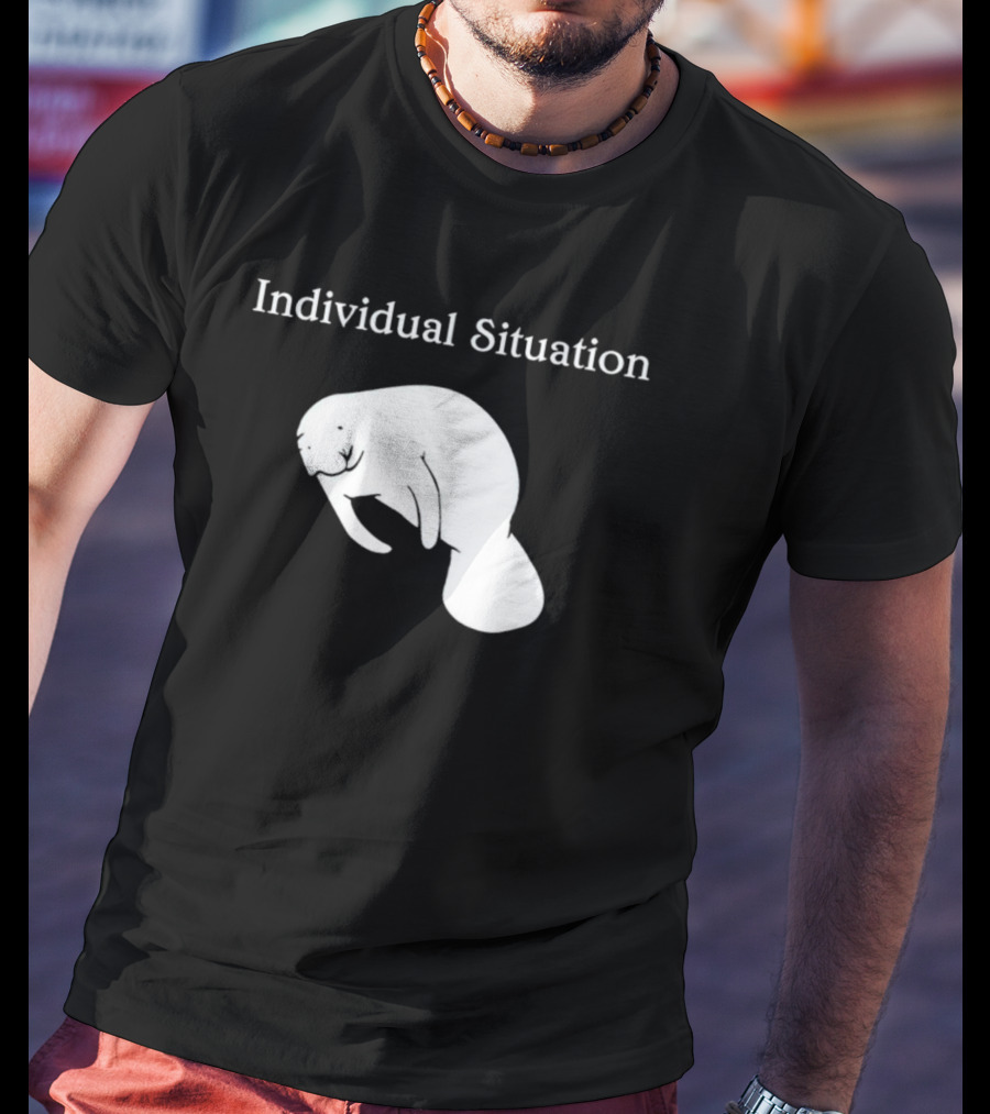 Individual Situation Manatee T-Shirt