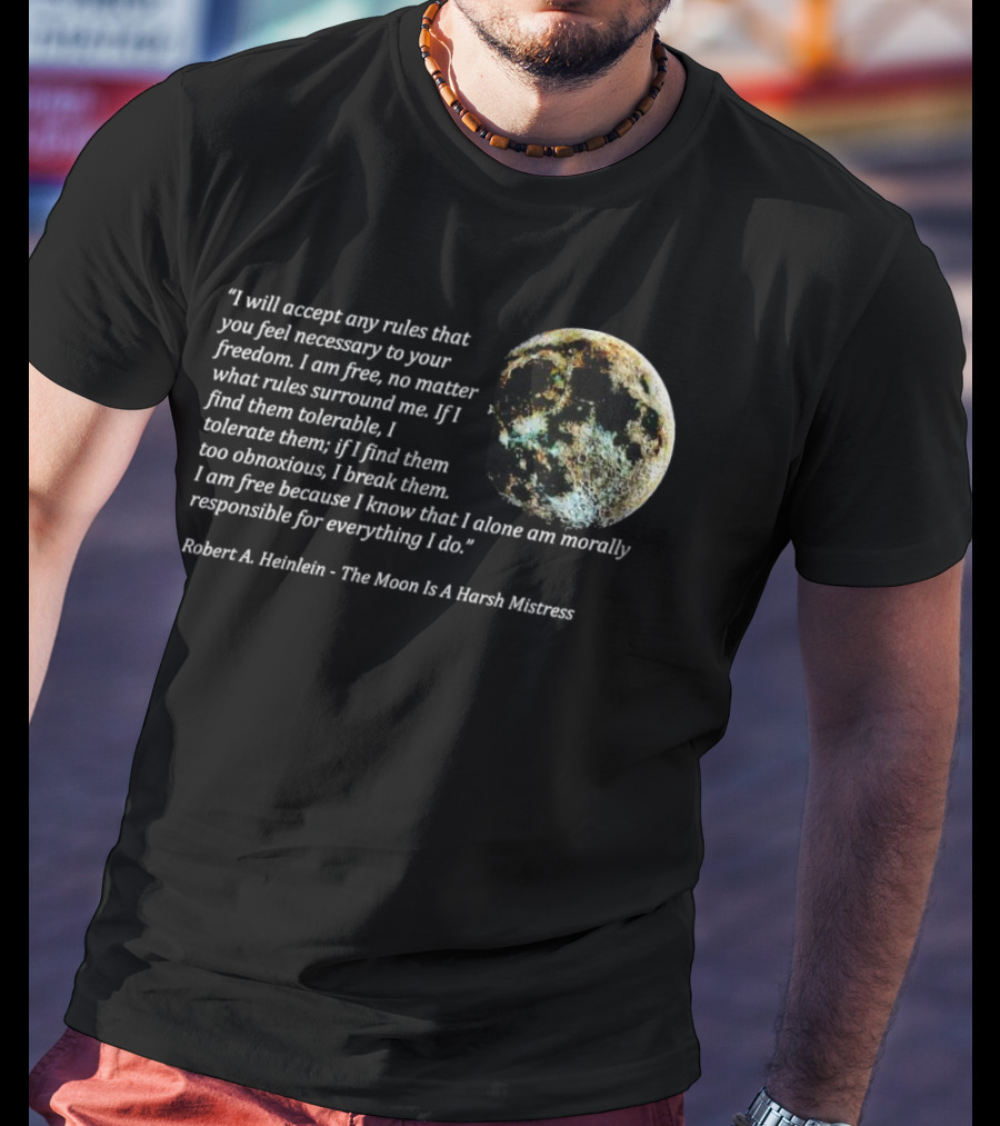 I Will Accept Any Rules Robert A Heinlein The Moon Is A Harsh Mistress T-Shirt
