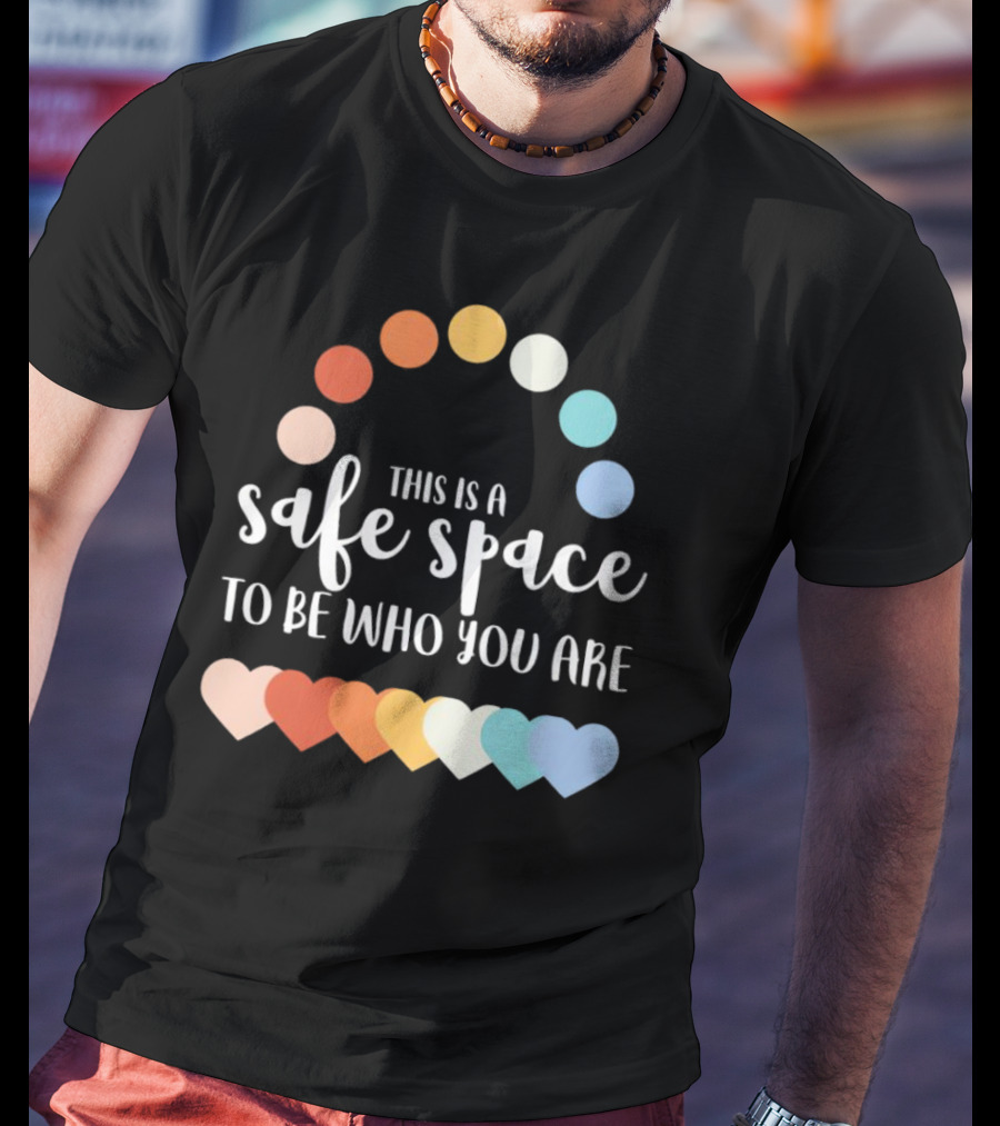 This Is A Safe Space To Be Who You Are With Rainbow Hearts And Dots T-Shirt