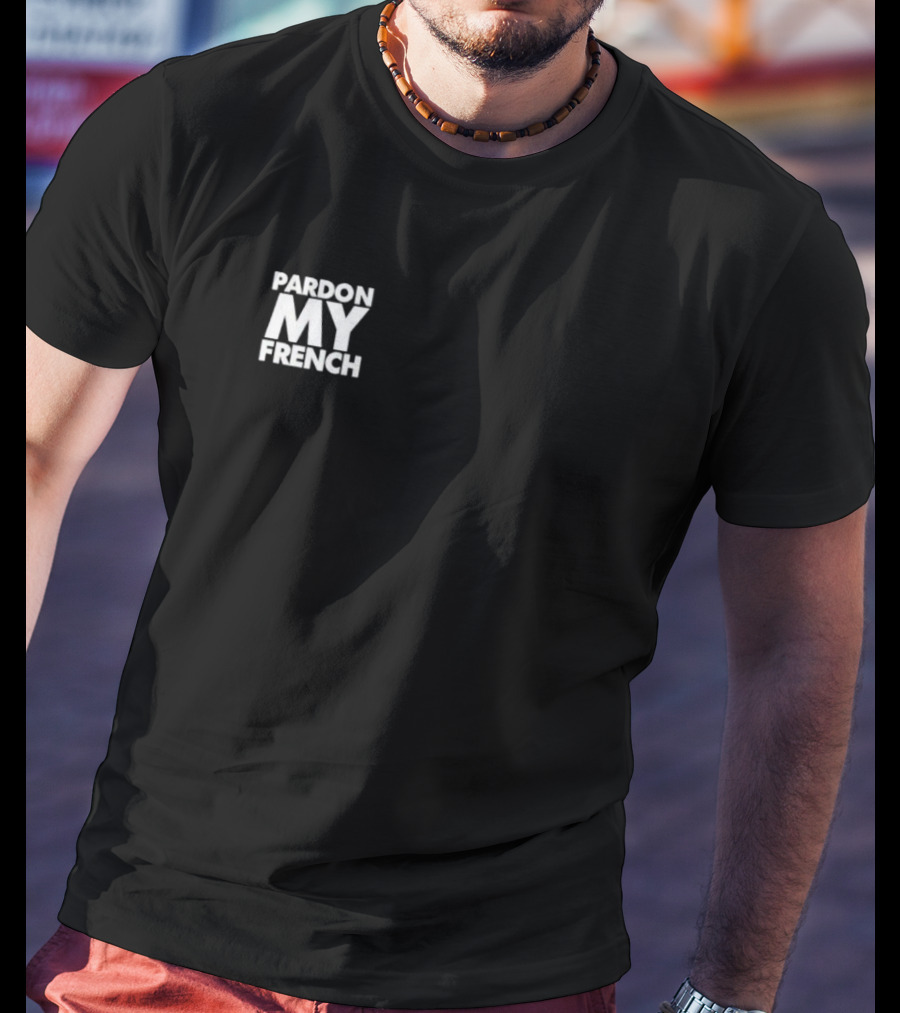 Pardon My French T-Shirt