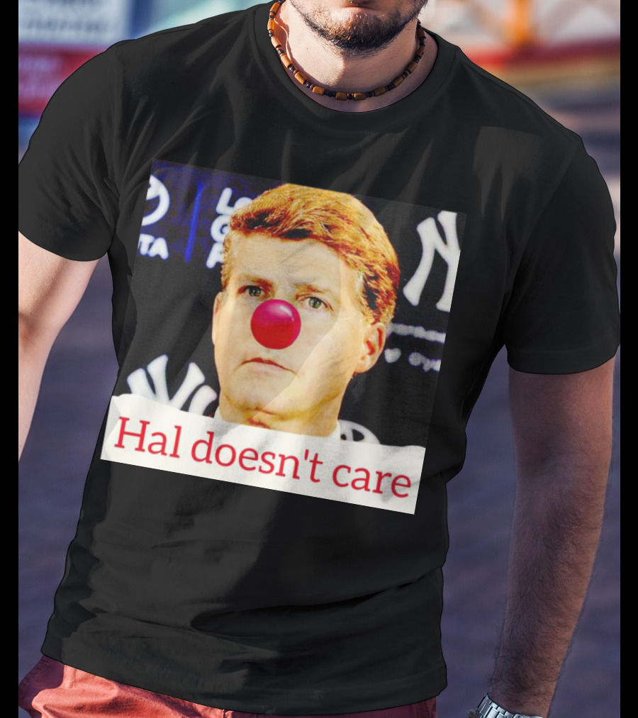 Hal Doesn't Care Red Nose Yankees T-Shirt