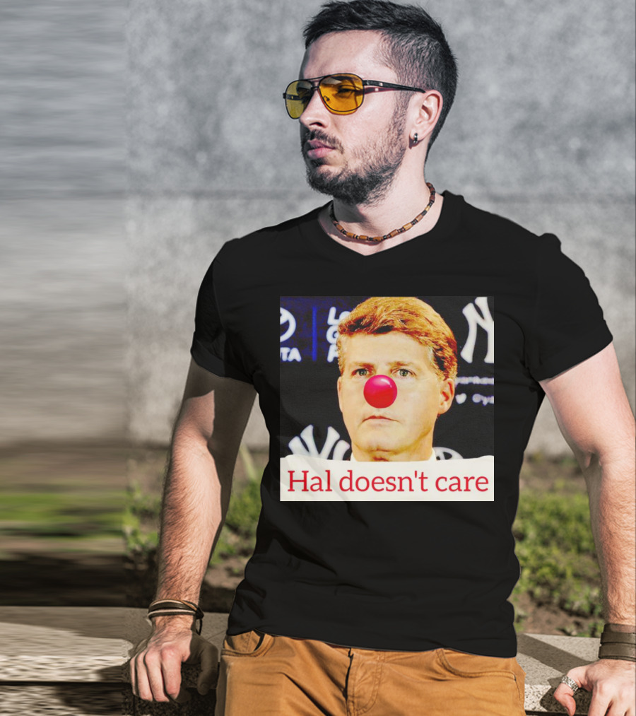Hal Doesn't Care Red Nose Yankees T-Shirt
