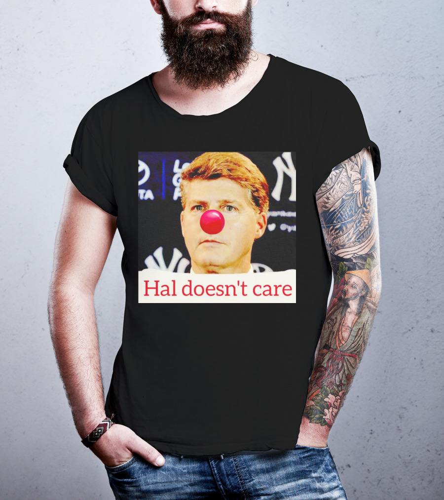 Hal Doesn't Care Red Nose Yankees T-Shirt