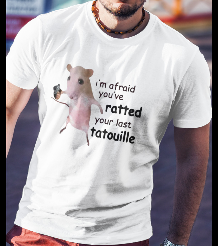 I’m Afraid You’ve Ratted Your Last Tatouille Meme Rat With Gun T-Shirt