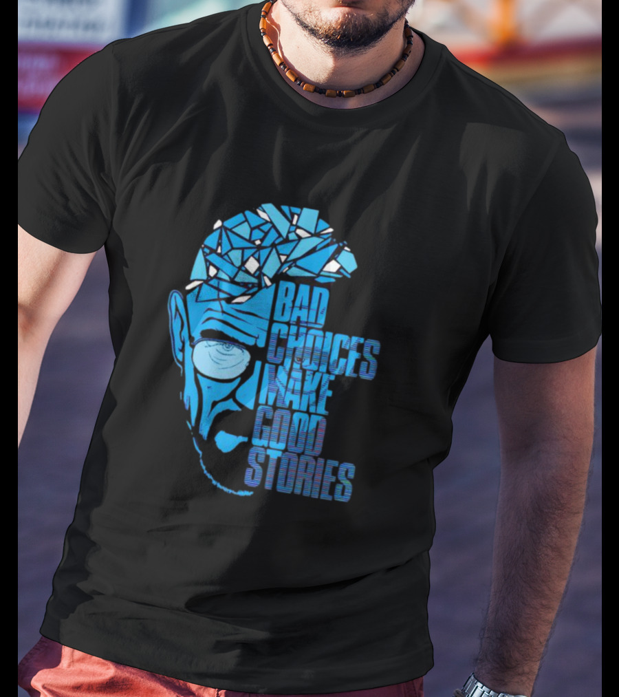 Walter White Bad Choices Make Good Stories Blue Geometric T-Shirt