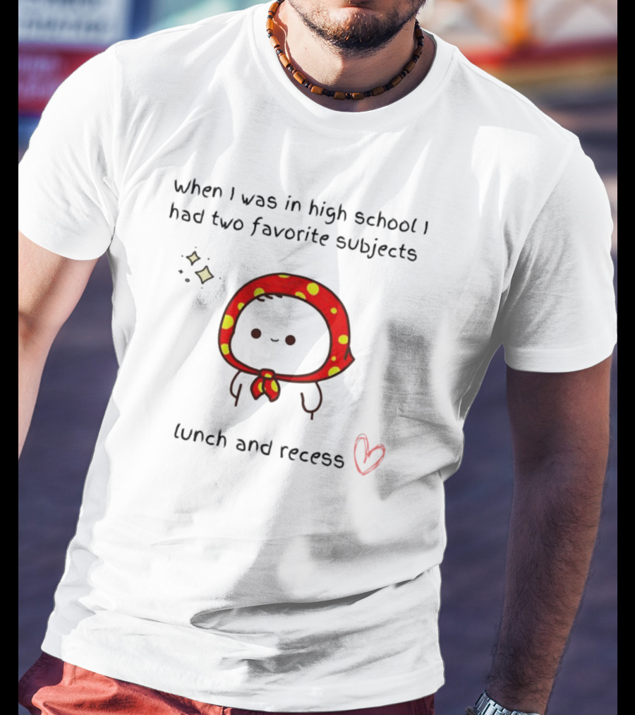 When I Was In High School I Had Two Favorite Subjects Lunch And Recess Cute Character With Red Polka Dot Hood T-Shirt