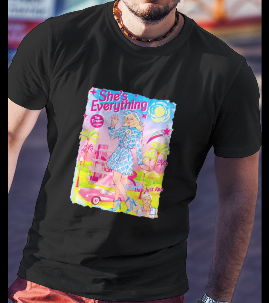 She's Everything The Dream House He's Just Ken Barbie T-Shirt
