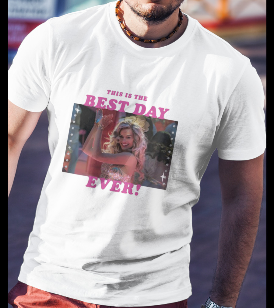 This Is The Best Day Ever Barbie T-Shirt