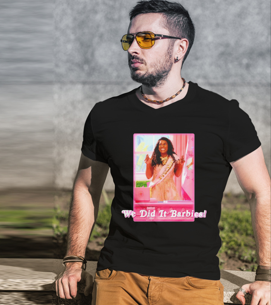 We Did It Barbies T-Shirt