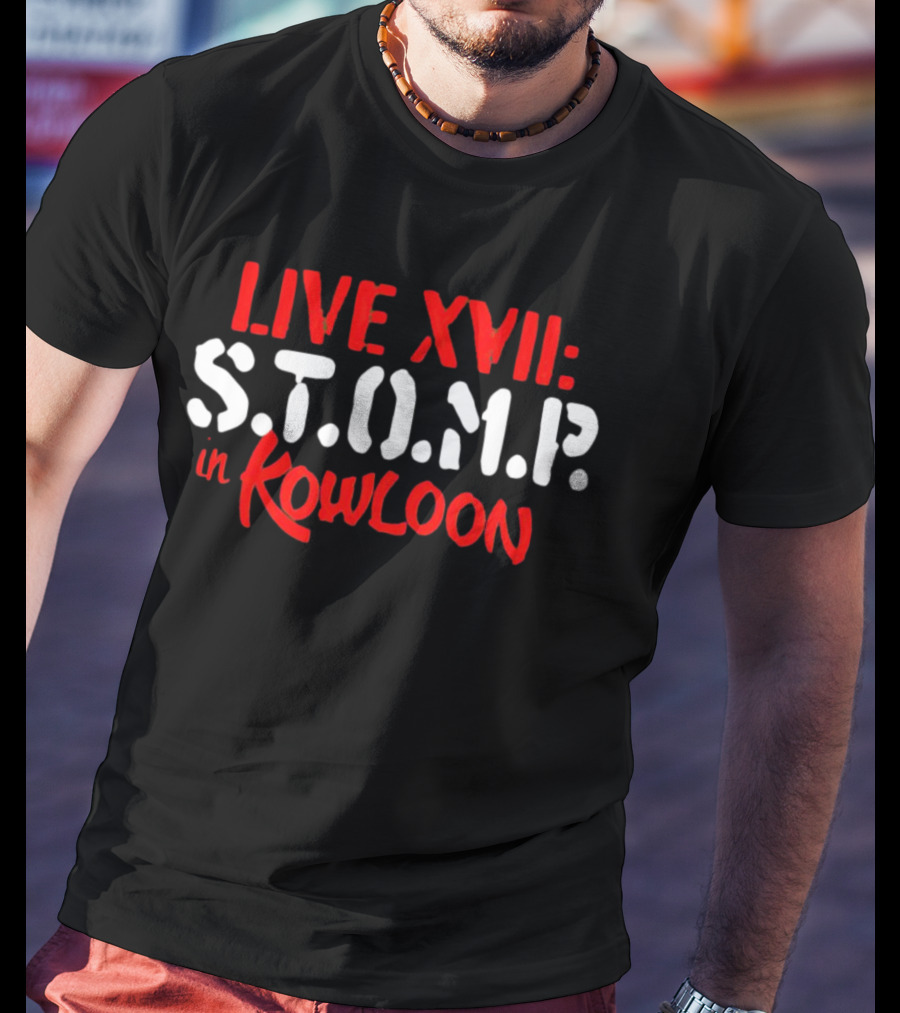 Live XVII S.T.O.M.P. In Kowloon T-Shirt