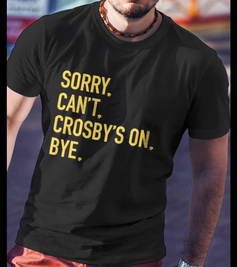 Sidney Crosby Sorry Can’t Crosby’s On Bye T-Shirt