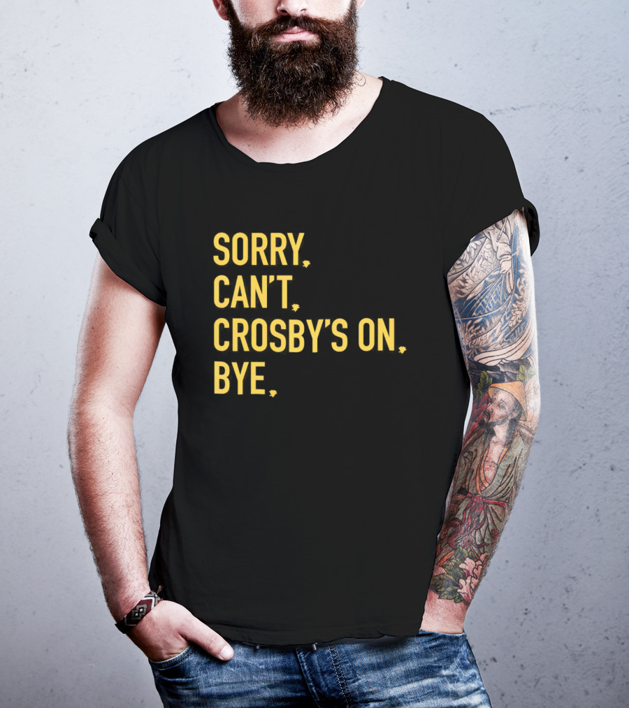 Sidney Crosby Sorry Can’t Crosby’s On Bye T-Shirt