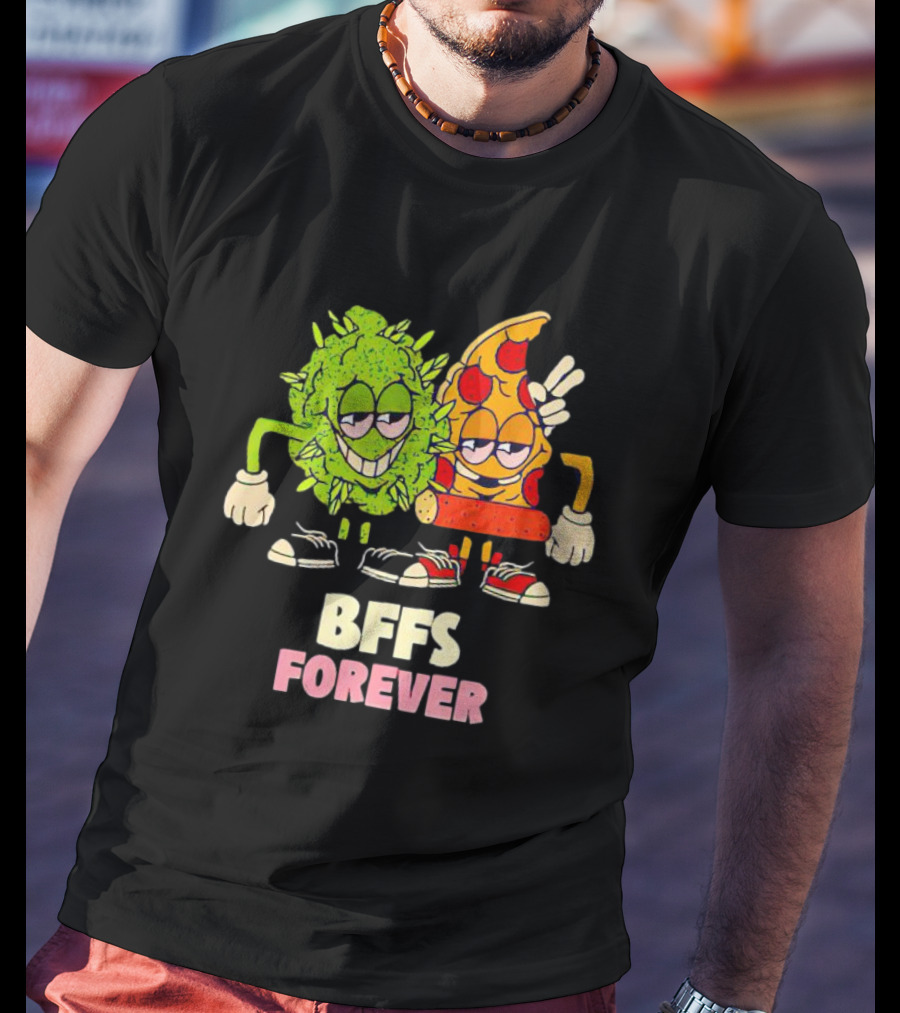 BFFS Forever Weed And Pizza Friendship T-Shirt
