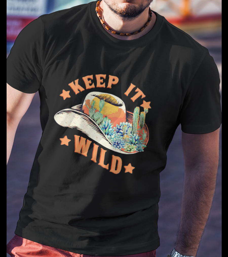 Keep It Wild Cowboy Hat Cactus Scene T-Shirt