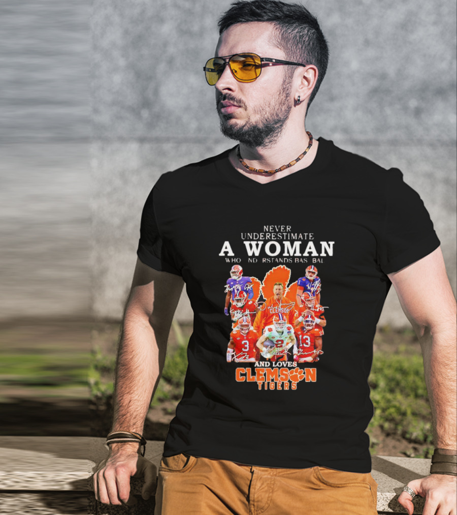 Never Underestimate A Woman Who Understands Baseball And Loves Clemson Tigers T-Shirt