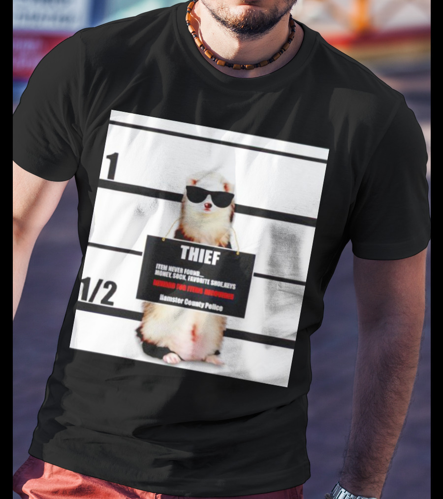 THIEF Item Never Found Money Sock Favorite Shoe Keys Reward For Ferret Hamster County Police T-Shirt