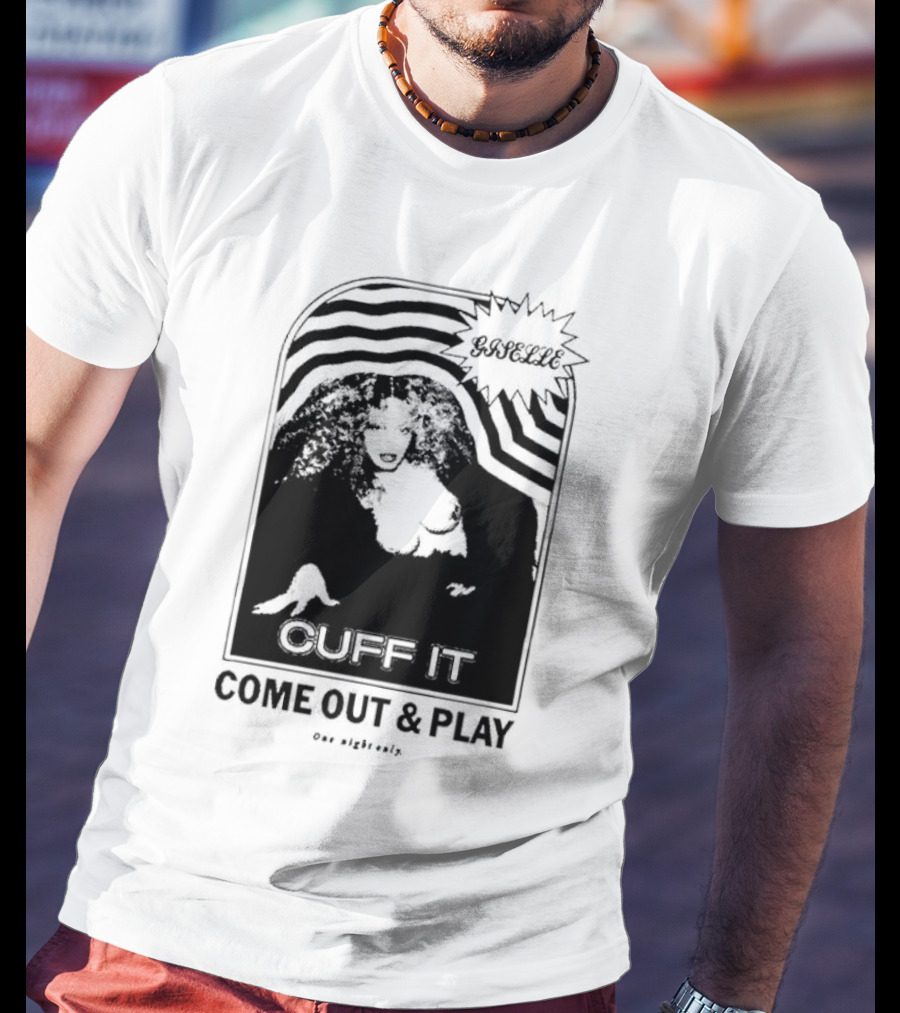 Giselle Cuff It Come Out And Play Beyhive One Night Only T-Shirt