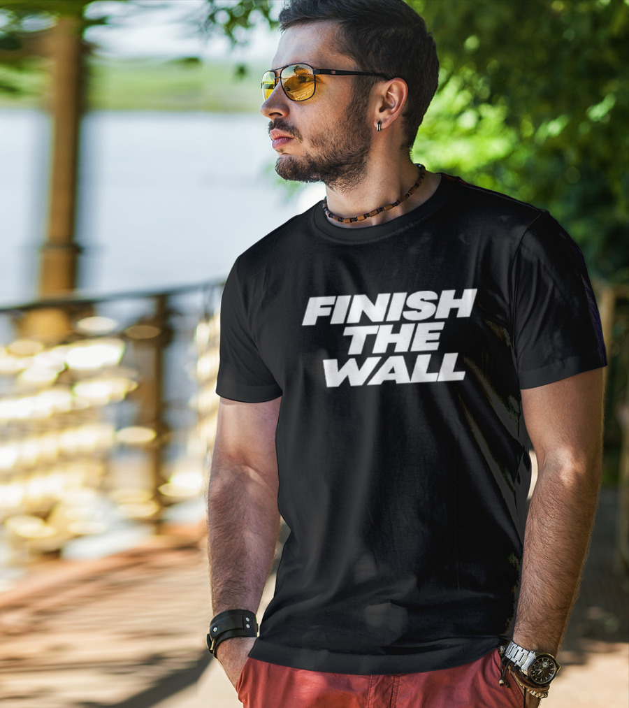 Finish The Wall T-Shirt