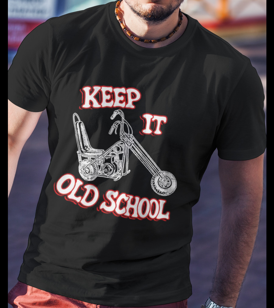 Keep It Old School Motorcycle Vintage Biker T-Shirt
