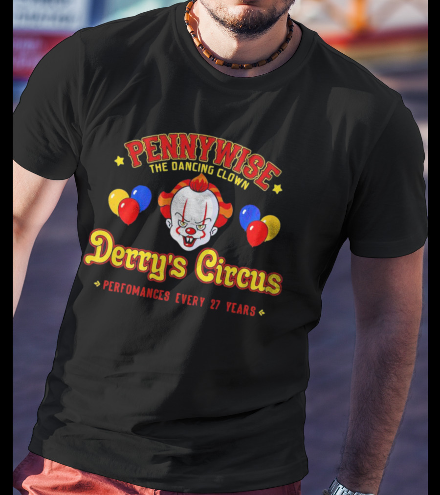 Pennywise The Dancing Clown Derry's Circus Performances Every 27 Years T-Shirt