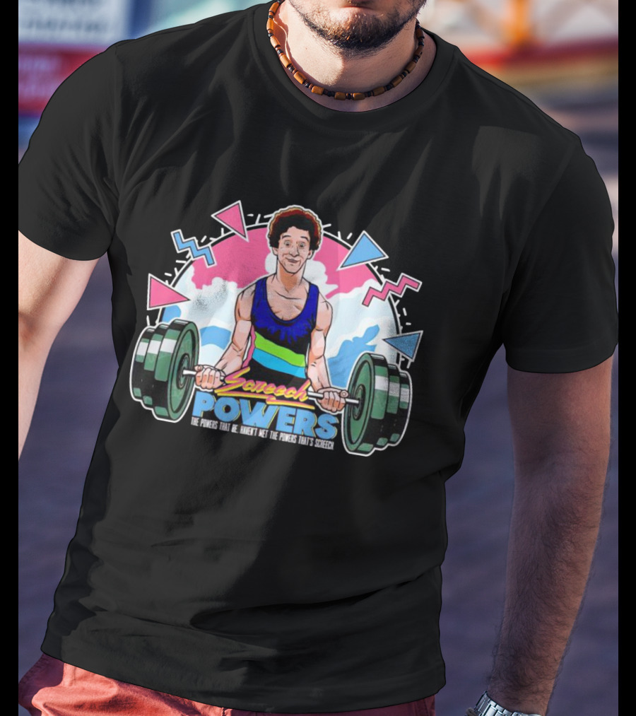 Screech Powers Lifting The Powers That Be Haven’t Met That’s Screech T-Shirt