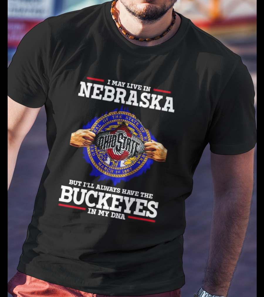 I May Live In Nebraska But I’ll Always Have The Buckeyes In My DNA Ohio State Seal T-Shirt