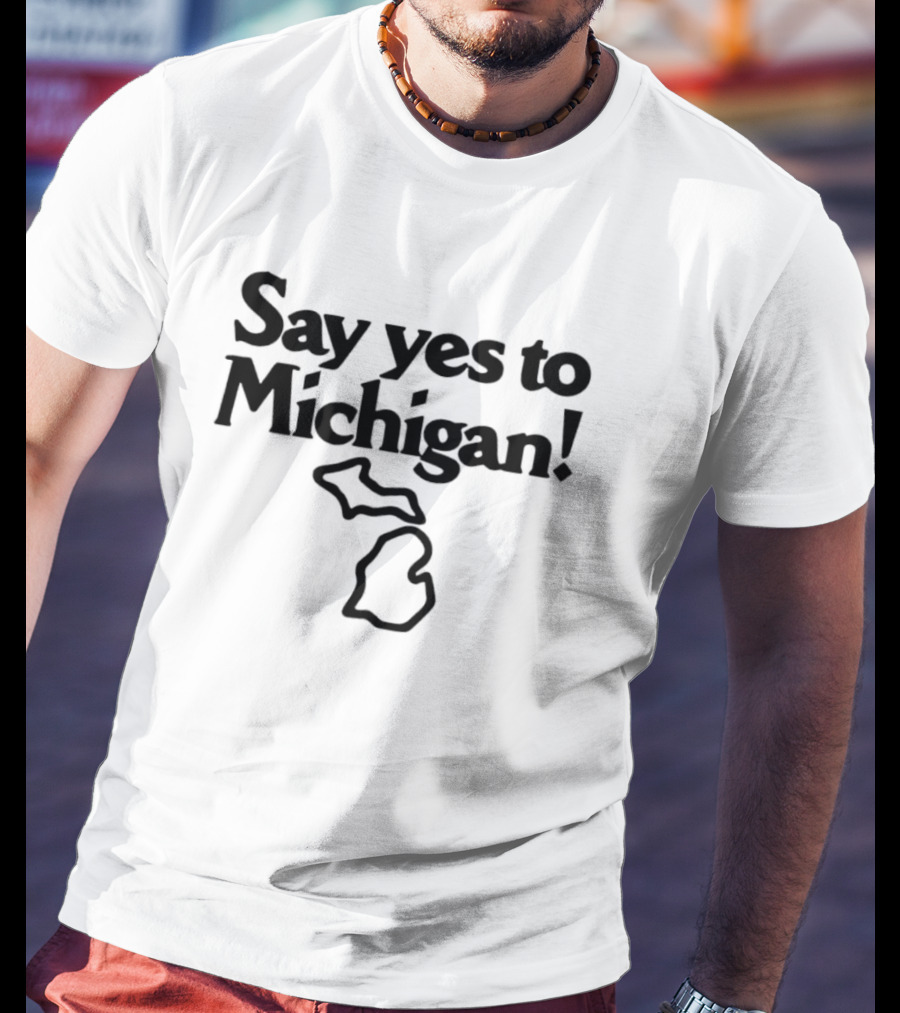 Say Yes To Michigan Map Outline T-Shirt