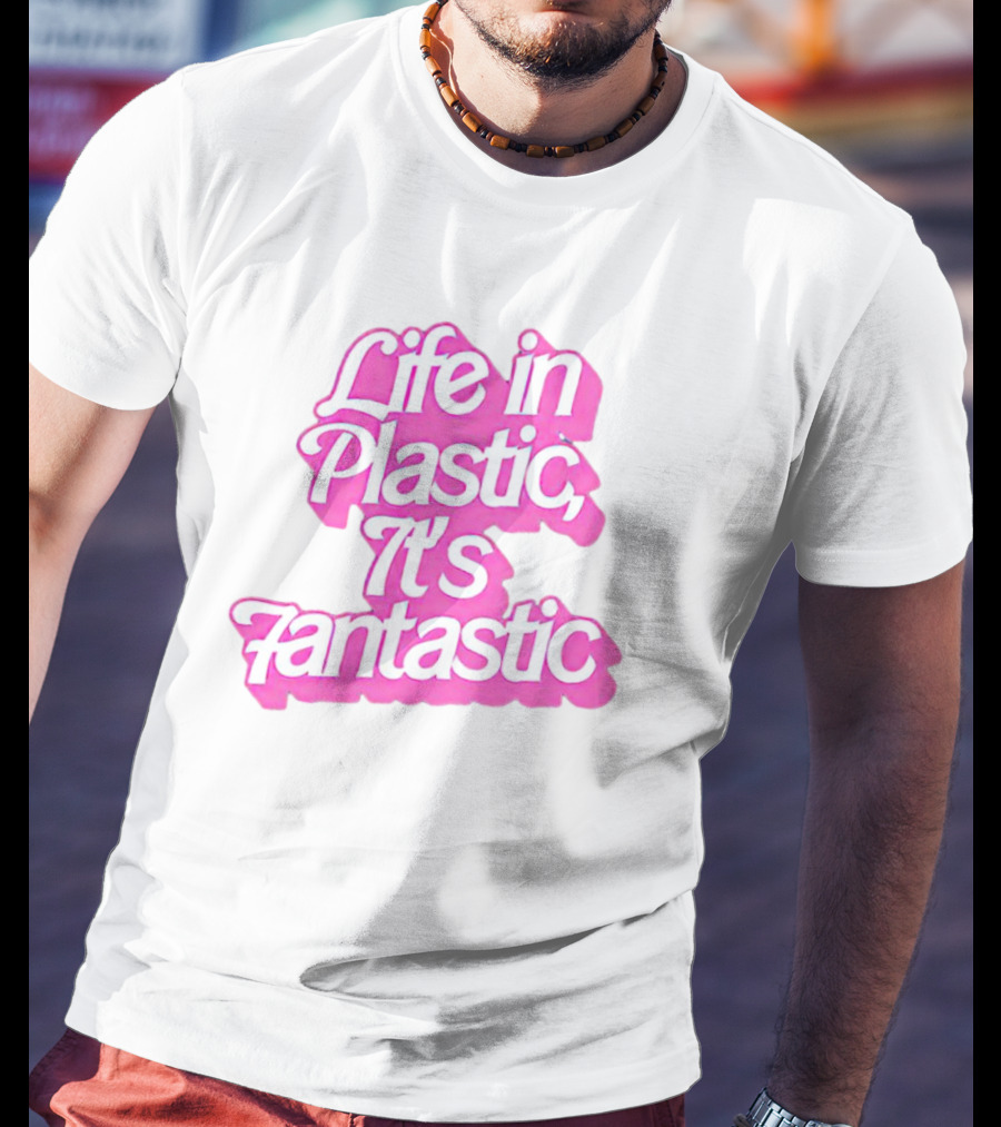 Barbie Life In Plastic It's Fantastic T-Shirt