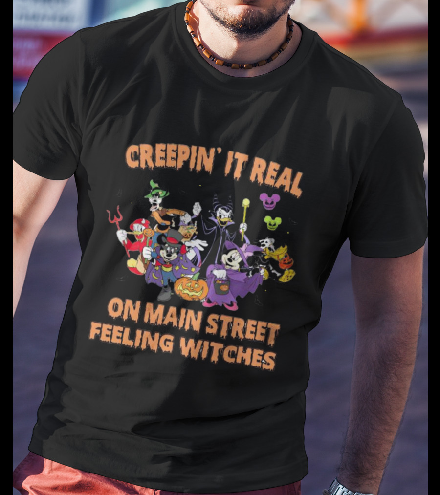 Creepin’ It Real With Disney Character On Main Street Feeling Witches T-Shirt
