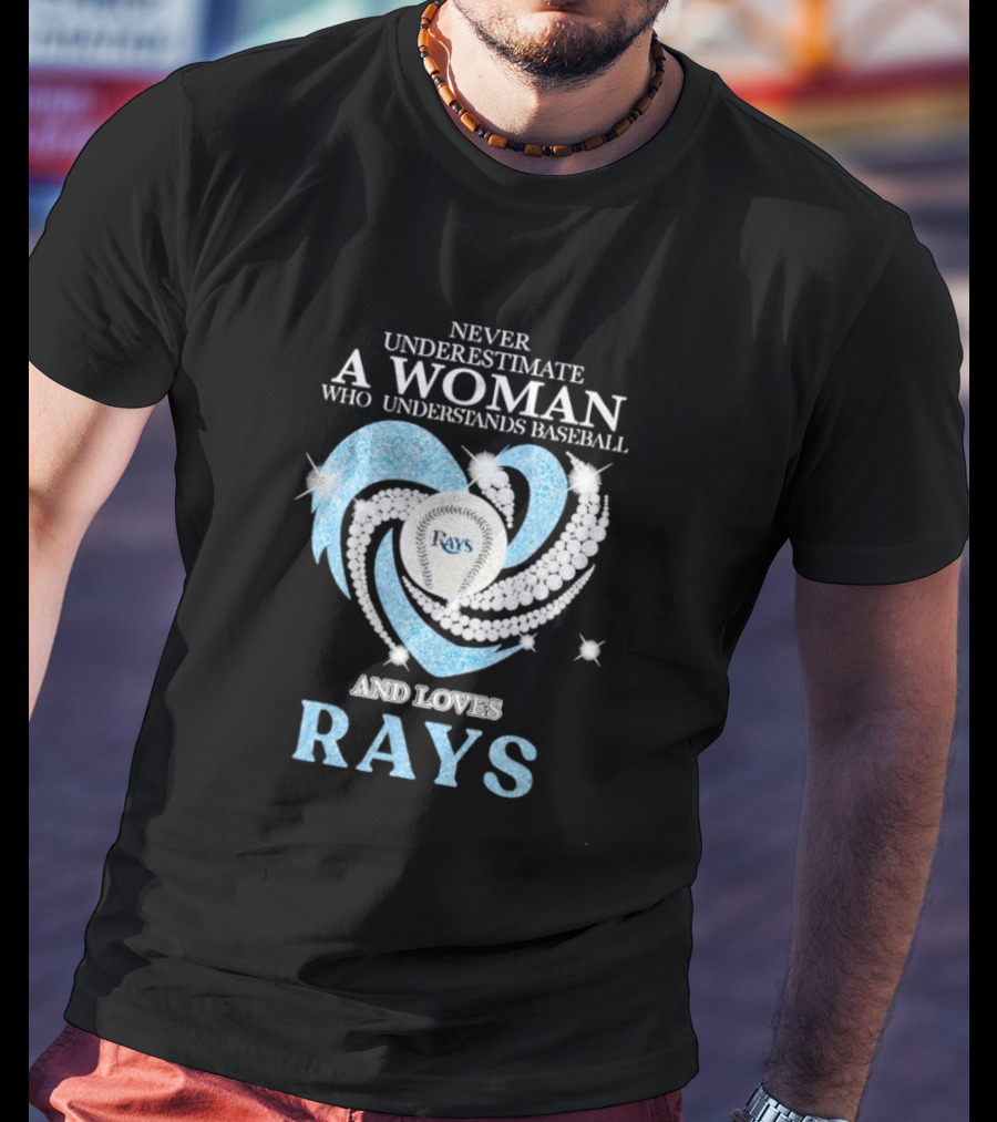 Never Underestimate A Woman Who Understands Baseball And Loves Rays Diamond Heart T-Shirt