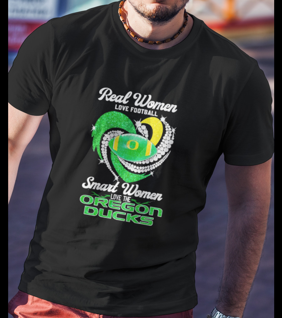 Real Women Love Football Smart Women Love The Oregon Ducks Diamond Heart T-Shirt