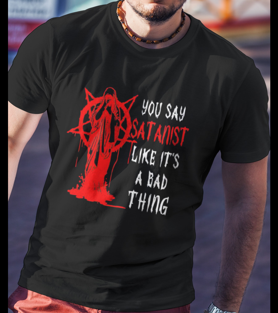 You Say Satanist Like It's A Bad Thing Pentagram Dripping Blood Virgin Mary T-Shirt