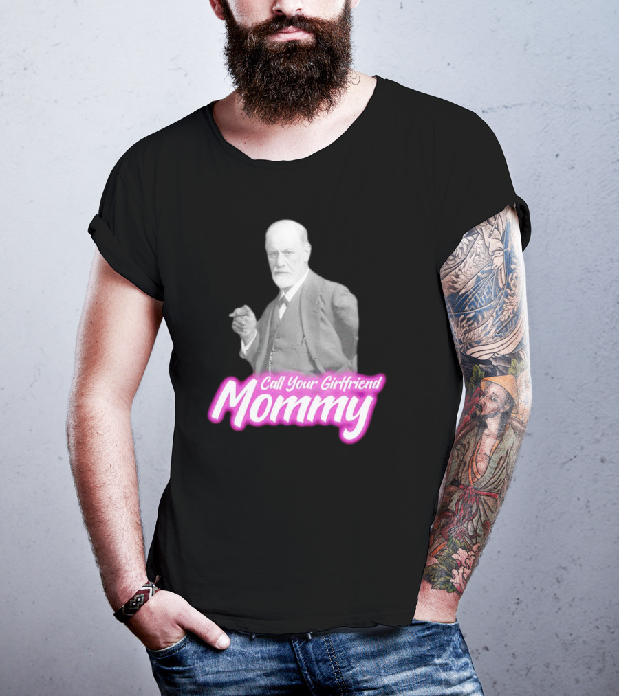 Barbie Sigmund Freud Call Your Girlfriend Mommy Mommy T-Shirt
