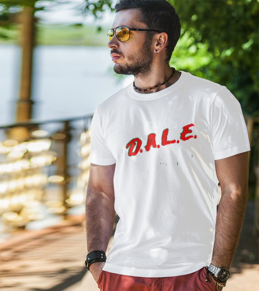 D.A.L.E. Raise Hell And Praise Dale T-Shirt
