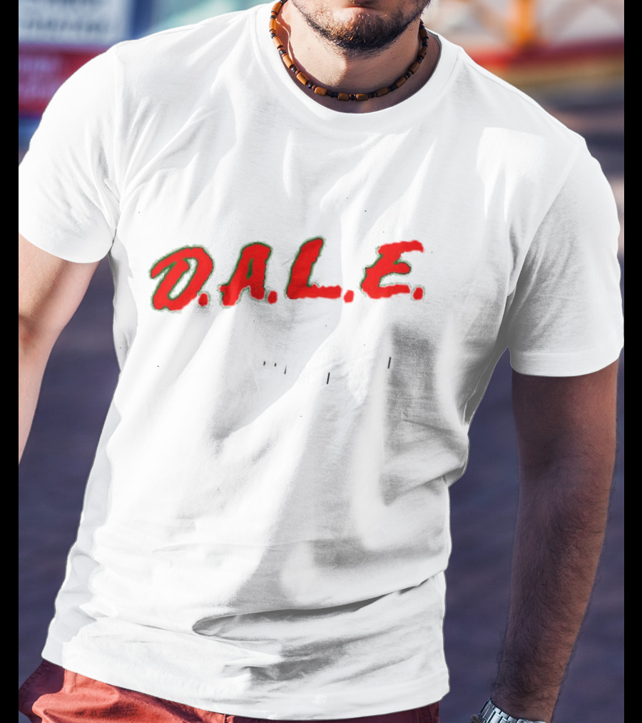 D.A.L.E. Raise Hell And Praise Dale T-Shirt